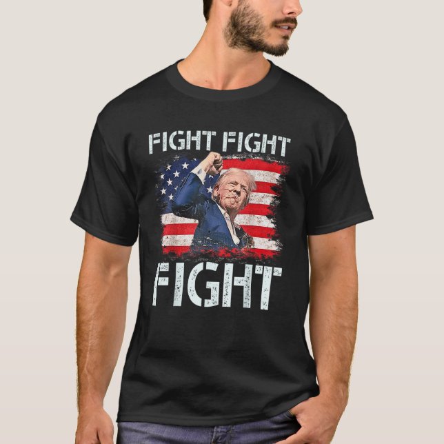 Donald Trump Fight Fight Fight T-Shirt (Front)