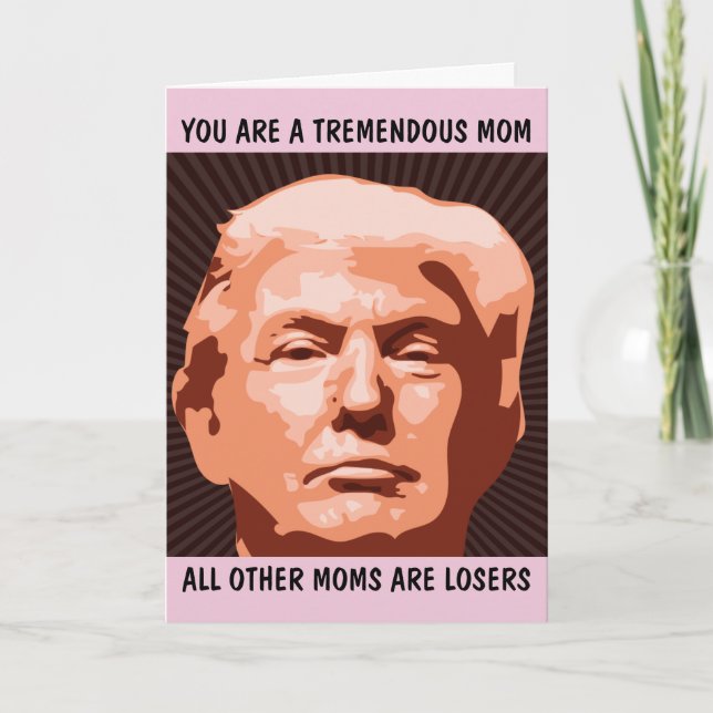 DONALD TRUMP FUNNY BIRTHDAY CARDS MOM (Front)