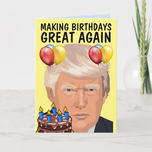 DONALD TRUMP Funny BIRTHDAY Greeting Cards (Front)