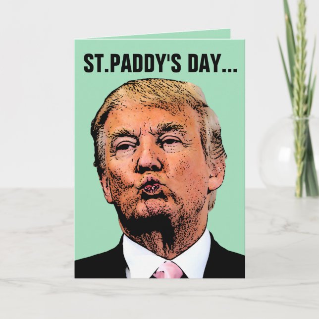 DONALD TRUMP FUNNY ST.PATRICK'S DAY CARDS (Front)