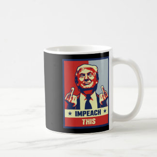 Donald Trump Gifts Republican Conservative Impeach Coffee Mug