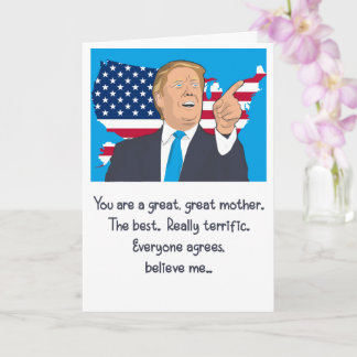 Donald Trump Great Mothers Day Believe Me Card
