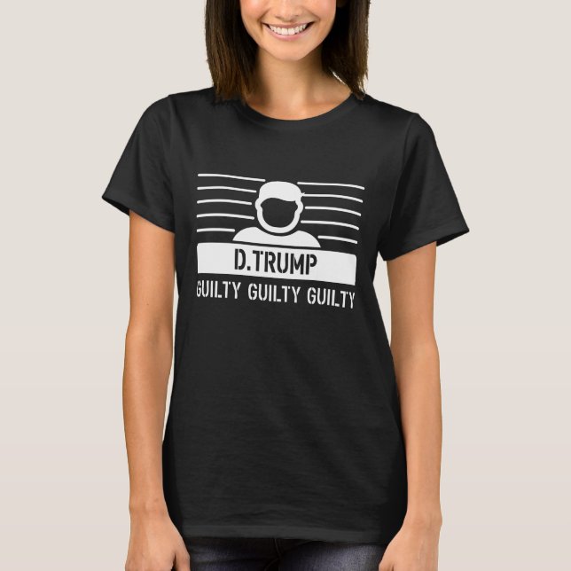 Donald Trump Guilty T-Shirt (Front)