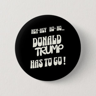 Donald Trump Has To Go No King No Authoritarian No 6 Cm Round Badge