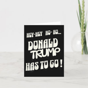 Donald Trump Has To Go No King No Authoritarian No Card