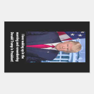 Donald Trump I Love Waking up in The Morning Rectangular Sticker
