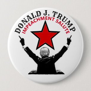 Donald Trump Impeachment Salute 10 Cm Round Badge