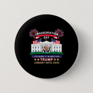 Donald Trump Inauguration Day 2025 47th President 6 Cm Round Badge