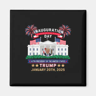 Donald Trump Inauguration Day 2025 47th President Magnet