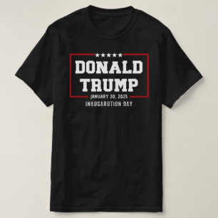 Donald Trump Inauguration Day 2025 47th President T-Shirt