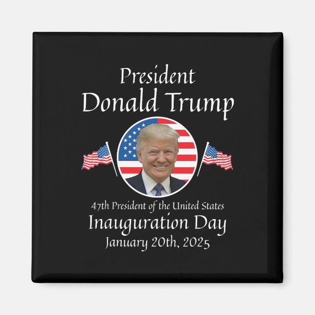 Donald Trump Inauguration Day 2025 47th Usa Presid Magnet (Front)