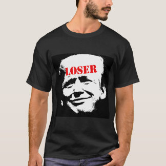 Donald Trump Is A Loser T-Shirt