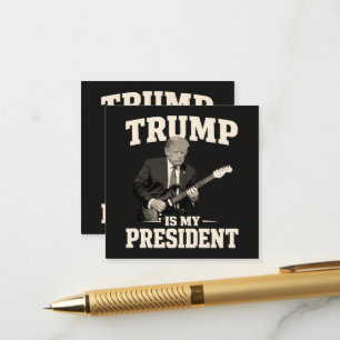 Donald Trump Is My President Enclosure Card