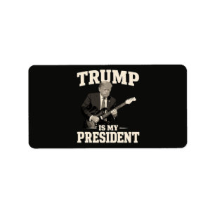 Donald Trump Is My President Label