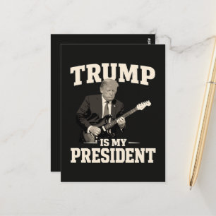 Donald Trump Is My President Postcard