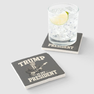 Donald Trump Is My President Stone Coaster