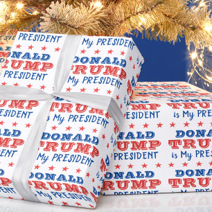 Donald TRUMP is My President Wrapping Paper