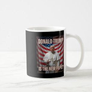 Donald Trump Is The New Pope Coffee Mug