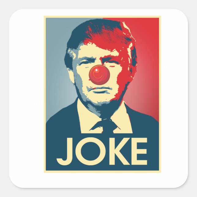Donald Trump JOKE -- Anti-Trump 2016 - Square Sticker (Front)