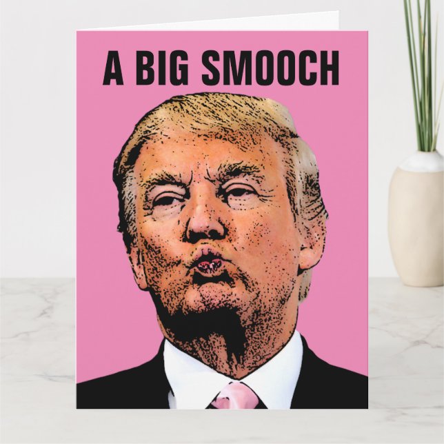 DONALD TRUMP KISS HELLO ANY OCCASION CARDS (Front)