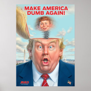 Donald Trump “Make America Dumb Again” Poster