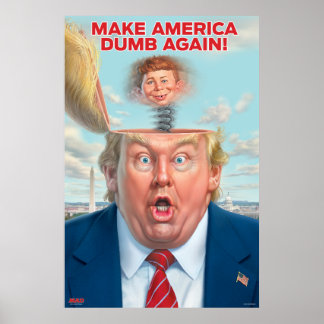 Donald Trump “Make America Dumb Again” Poster