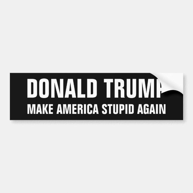 Donald Trump Make America Stupid Again Bumper Sticker (Front)