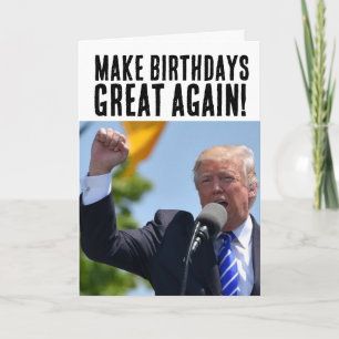 DONALD TRUMP MAKE BIRTHDAY GREAT AGAIN CARDS