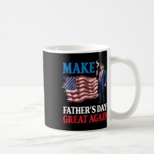 Donald Trump Make Fathers Day Great Again American Coffee Mug