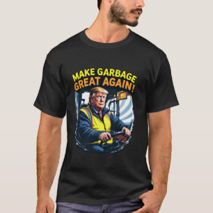 Donald Trump Make Garbage Great Again Funny Sanita T-Shirt