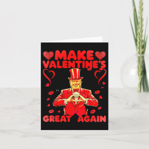 Donald Trump Make Valentines Day Great Again Trump Card