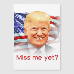 Donald Trump Miss Me Yet?