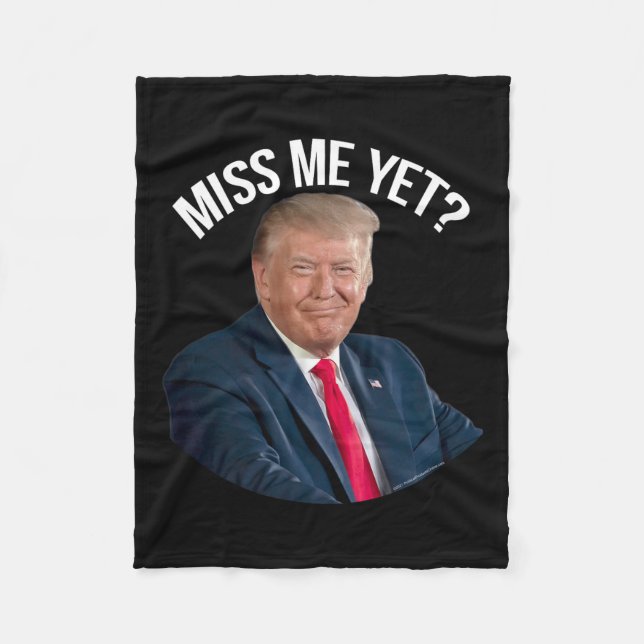 Donald Trump Miss Me Yet Funny Political 2024  Fleece Blanket (Front)