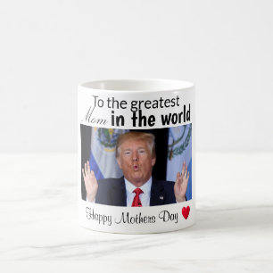 Donald Trump MUG for mothers day gift