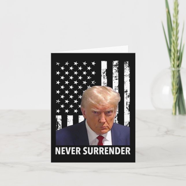 Donald Trump Mug Shot - Never Surrender American F Card (Front)