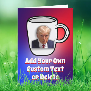 Donald Trump Mugshot Add Your Text Political Humou Card