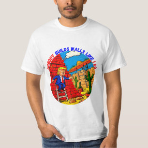  DONALD TRUMP- NOBODY BUILDS WALLS LIKE I DO T-Shirt