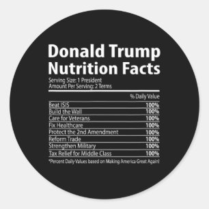 Donald Trump Nutrition Facts Usa Republican Tee1 Classic Round Sticker