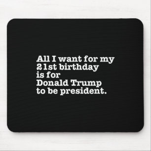 Donald Trump President Funny 21st Birthday Gag Gif Mouse Pad
