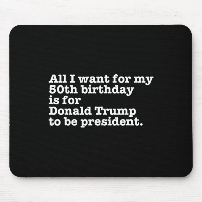 Donald Trump President Funny 50th Birthday Gag Gif Mouse Pad (Front)