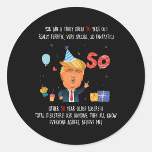 Donald Trump President Funny 50th Birthday Trump B Classic Round Sticker