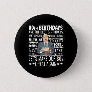 Donald Trump President Funny 80th Birthday Trump B 6 Cm Round Badge