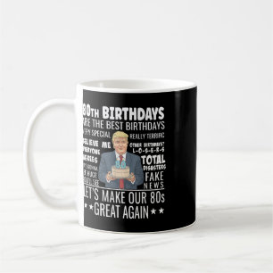 Donald Trump President Funny 80th Birthday Trump B Coffee Mug