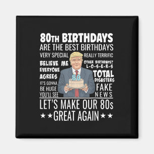 Donald Trump President Funny 80th Birthday Trump B Magnet