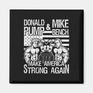 Donald Trump Pump Mike Pence Bench Press Bodybuild Magnet