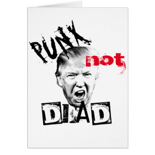 DONALD TRUMP - PUNX not DEAD!