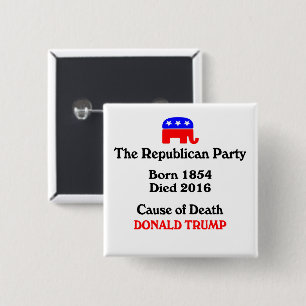 Donald Trump: Republican Party Cause Of Death Butt 15 Cm Square Badge