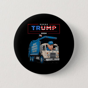 Donald Trump Rides In Garbage Truck Shirt Garbage 6 Cm Round Badge