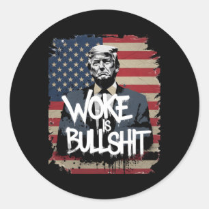 Donald Trump Supporter Tee Woke Is Bull Patriotic  Classic Round Sticker
