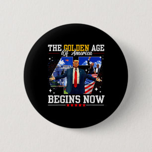 Donald Trump The Golden Age Of America Begins Righ 6 Cm Round Badge